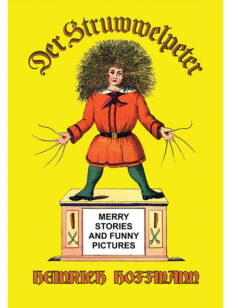 Der Struwwelpeter: Merry Stories and Funny Pictures