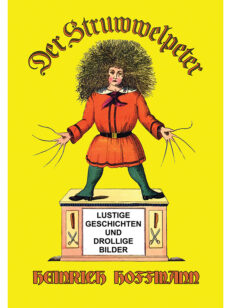 Der Struwwelpeter: Lustige Geschichten und Drollige Bilder