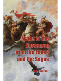 Myths of the Norsemen from the Eddas and Sagas